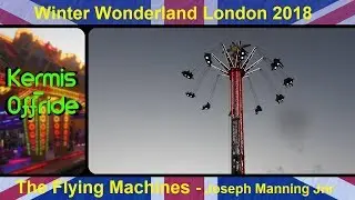 The Flying Machines *Joseph Manning Jnr* - Offride Overdag Kermis Winter Wonderland London 2018