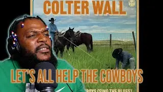 TWIGGA WANNA BE A COWBOY - Let's All Help the Cowboys (Sing the Blues) | Colter Wall (REACTION)