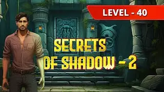 Mystery Legacy Chapter 2 (Secrets Of Shadow - Part 2) Level 40 Walkthrough