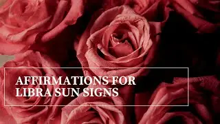 Affirmations for your Best Self: Libra Sun Signs