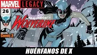 Marvel Legacy - All New Wolverine #26 - Huérfanos de X parte 2