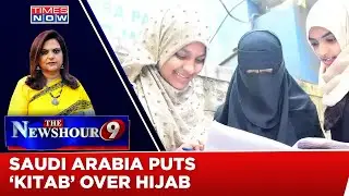Saudi Shocks Hijab Lobby In India | Is Women’s Attire A Matter Of Politics? | The Newshour Debate