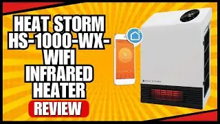 Heat Storm HS-1000-WX-WIFI Infrared Heater Review