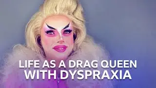 Life As A Drag Queen With Dyspraxia | BBC The Social