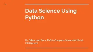 Data Science Using Python | Python for Data Science - Course for Beginners | Lecture-6