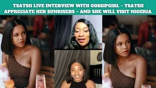 TSATSII FULL LIVE VIDEO WITH GOSSIPGIRL~ SHE WILL BE COMING TO NIGERIA.
