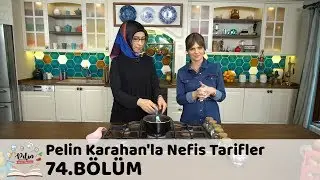 Pelin Karahan'la Nefis Tarifler 74.Bölüm (21 Aralık 2017)