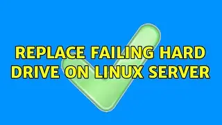 Replace failing hard drive on Linux server