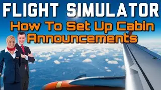 Как создать реалистичные объявления авиакомпаний в Microsoft Flight Simulator | Учебное пособие п...