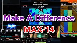 Make A Difference (A) 2296 (MAX-14)【beatmania IIDX29 CastHour】
