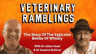The Story Of The &pound;550,000 Bottle Of Whisky With Dr Julian Hoad & Dr Graeme Eckford