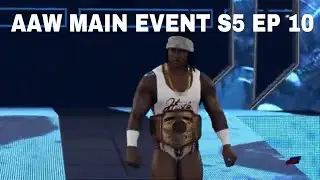 AAW MAIN EVENT S5 EP 10