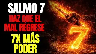 SALMO 7 | CONTRA ENEMIGOS — HAZ QUE EL MAL REGRESE CON 7 VECES MÁS PODER