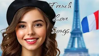 Lost in Paris  🇫🇷 Upbeat Romantic French Love Songs to Happy 💜  Parisian Charm.