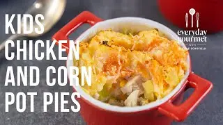 Kids Chicken & Corn Pot Pies | EG13 Ep67