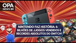 NINTENDO FAZ HIST&Oacute;RIA: 6 BILH&Otilde;ES de Jogos Vendidos e Recordes Absolutos do Switch!
