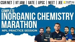 Complete Inorganic Chemistry Marathon | CSIR NET Chemistry | IIT JAM | GATE | VedPrep Chem Academy