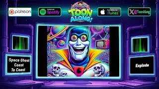 Toon Along! Podcast #67 &ndash; Watching Space Ghost Coast to Coast 