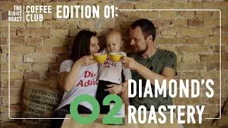 Right Roast Coffee Club #1 | Coffee No.2 Diamond&rsquo;s Roastery | Meet the Roasters