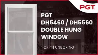 1 of 4 - PGT Energy Vue DH5460 / Winguard DH5560 Vinyl Double Hung Window - Unboxing