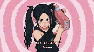 [1hour] MUU - ContiNEW 1시간 반복재생 🎧💗