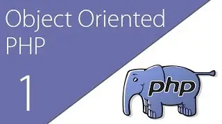 Object Oriented PHP 1 | Introduction to Classes