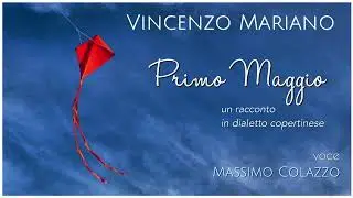 PRIMO MAGGIO - un racconto in dialetto copertinese di Vincenzo Mariano. Voce: Massimo Colazzo