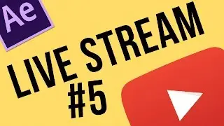 Maxwell Ridgeway's Live Stream #5 - After Effects!