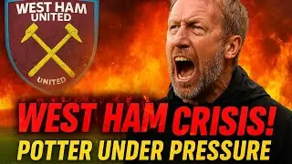It's Very Bleak: What's Gone Wrong at West Ham? | Graham Potter Under Pressure 