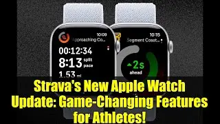 Strava's New Apple Watch Update: Game-Changing Features for Athletes!