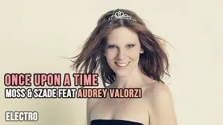 Once upon a time - Moss & Szade feat Audrey Valorzi - FG- Contact Fm - Vitamine - 2009