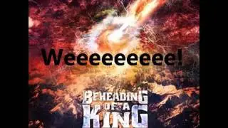 Beheading of a king - Reclaim this gold (Lyrics in video )