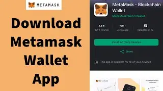 How to Download and Install the MetaMask Wallet App on Android 2024?