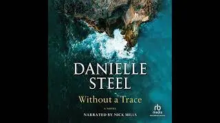 Without a Trace by Danielle Steel | Full Audiobook