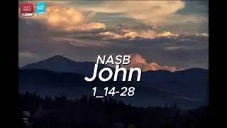 John 1:14&ndash;28 &mdash; The Word Became Flesh & John&rsquo;s Testimony (NASB)