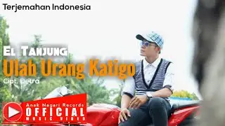 Ulah Urang Katigo - El Tanjung (Official Music Video)