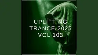 Uplifting Trance 2025, Vol. 103 (Uplifting Mix 2025)