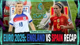 England vs Spain Recap | EURO 2025 Best XI | WAFCON Final Recap