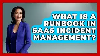 What Is A Runbook In SaaS Incident Management? - The SaaS Pros Breakdown