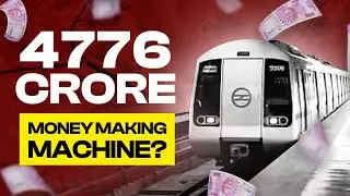 The 4500 Crore Empire of Delhi Metro: REVEALED!