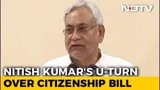 Why Did Nitish Kumar Change Mind On Citizenship Bill? JDU Leaders Puzzled
