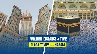 Clock Tower to Masjid al-Haram Walking Distance & Time | Hadi Umrah Group