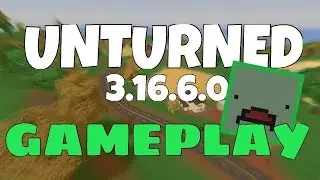 Unturned 3.16.6.0 GAMEPLAY PVP w/ Harley