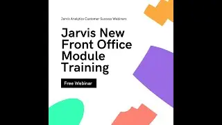 Jarvis New Front Office Module Training with Q&A