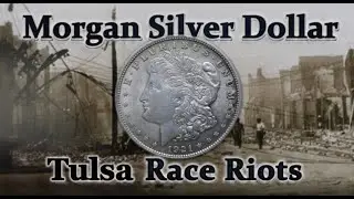 1921 Morgan Silver Dollar, and the Tulsa Race Riots