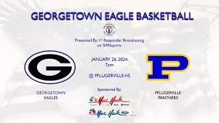 HS Boys Basketball - Georgetown Eagles vs Pflugerville Panthers - 01.26.24