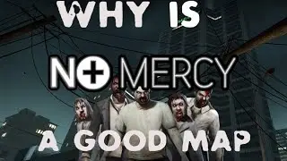 Why Is No Mercy A Good Map? - A Review On Left 4 Dead 1 And 2 Maps -