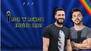 ROCK N RAINBOW PODCAST: T1 EP 0: EPIS&Oacute;DIO ZERO! (&Aacute;udio)