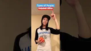 Types of People: Dodgeball Edition