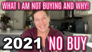 THINGS I AM NOT BUYING IN 2021 | 2021 NO BUY